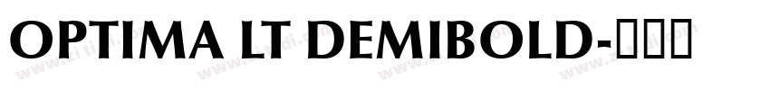 OPTIMA LT DEMIBOLD字体转换